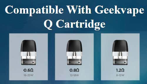 Geekvape Wenax Q Pro Pod Vape Kit - Q Pod Compatibility