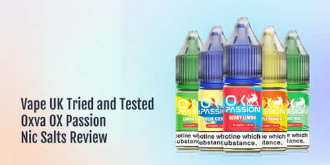 Vape UK Tried and Tested - Oxva OX Passion Nic Salts Review