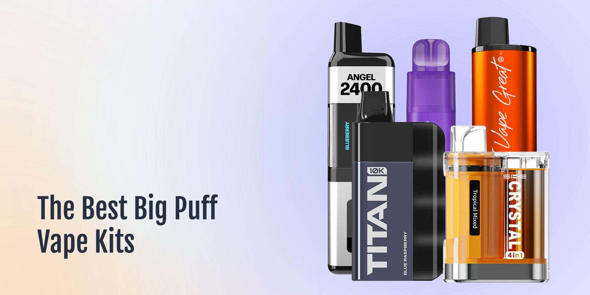 The Best Big Puff Vape Kits
