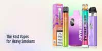 The Best Vapes for Heavy Smokers