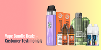 Vape Bundle Deals – Customer Testimonials