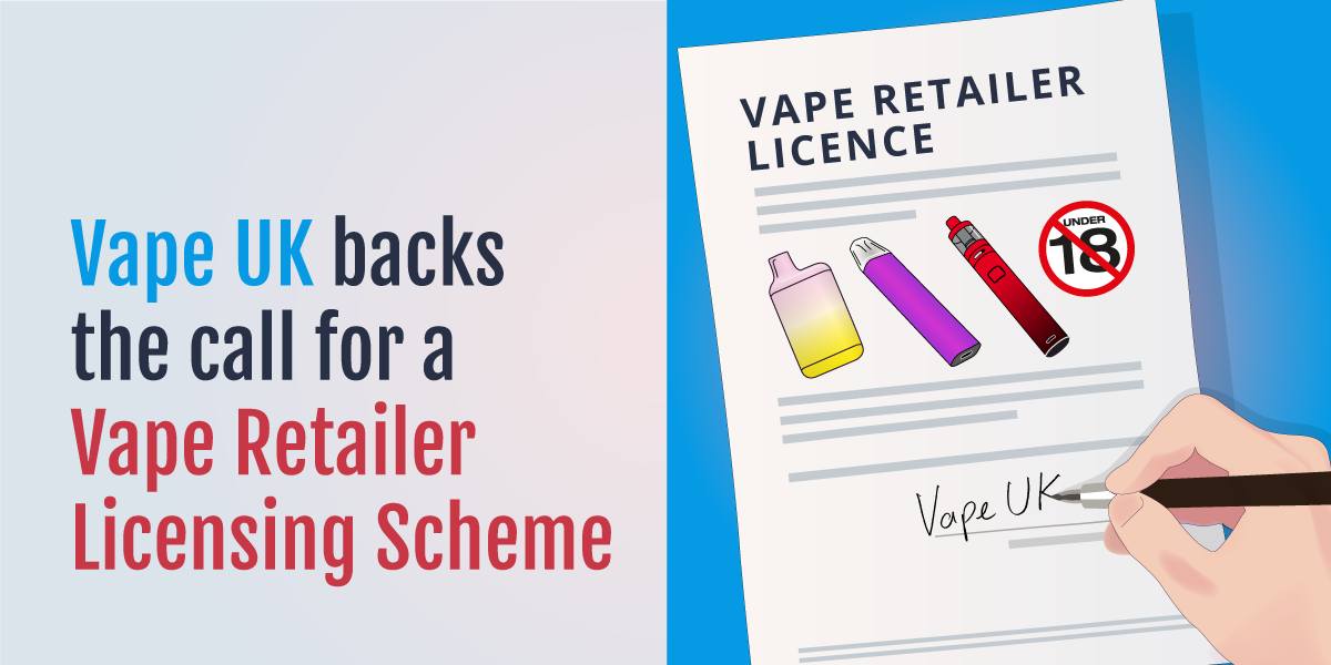 Vape UK Backs the Call for a Vape Retailer Licensing Scheme